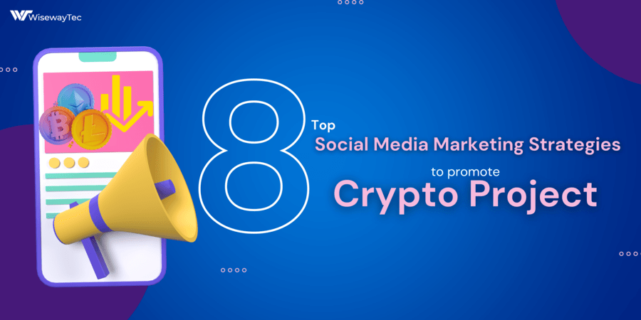 Top Social Media Marketing Strategies to Promote Crypto Project
