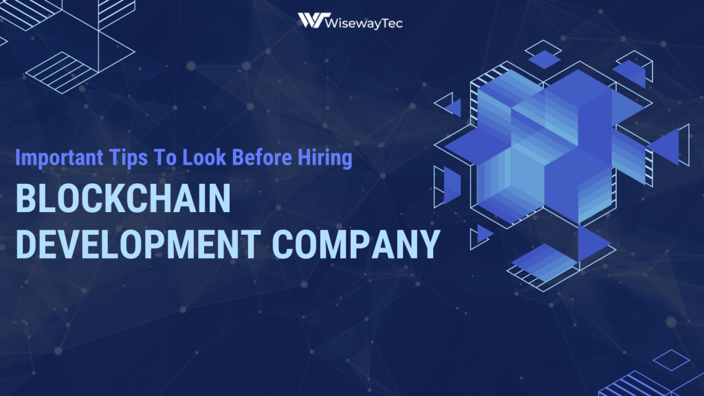 Important Tips To Look Before Hiring Blockchain Development Company