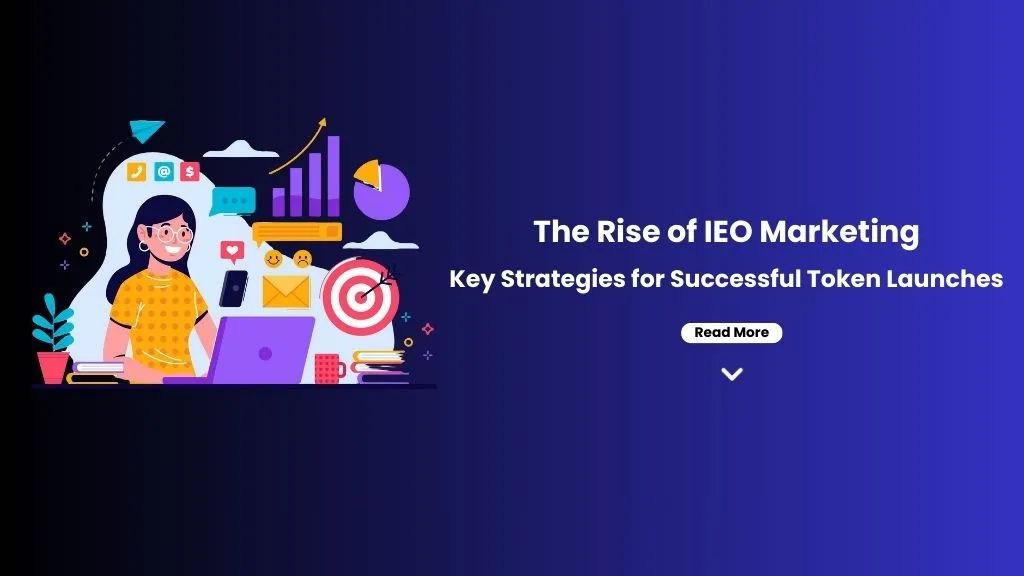 The Rise of IEO Marketing: Key Strategies for Successful Token Launches