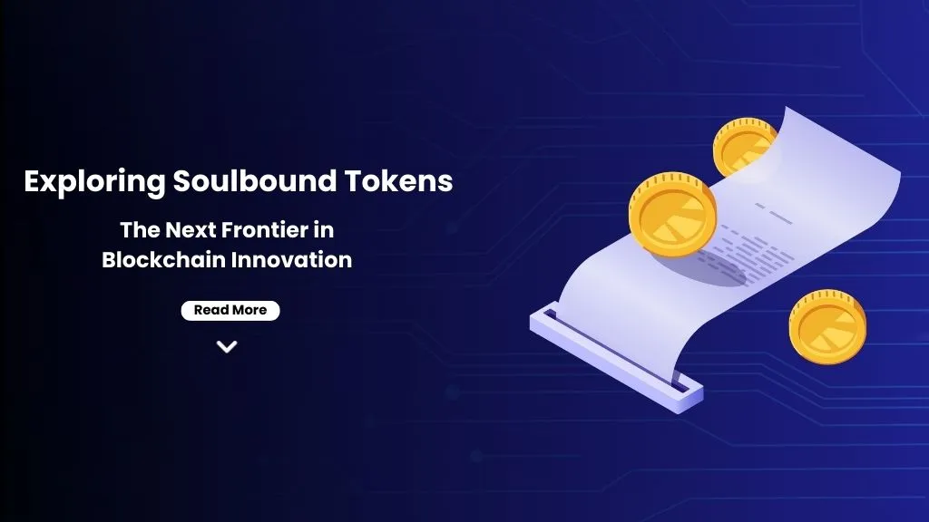 Exploring Soulbound Tokens: The Next Frontier in Blockchain Innovation