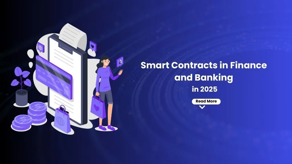 Trends Shaping The Future of Smart Contracts in Finance and Banking in 2025